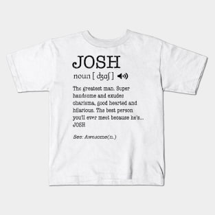 The Greatest Man Josh Kids T-Shirt